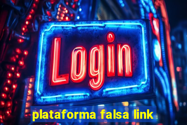 plataforma falsa link